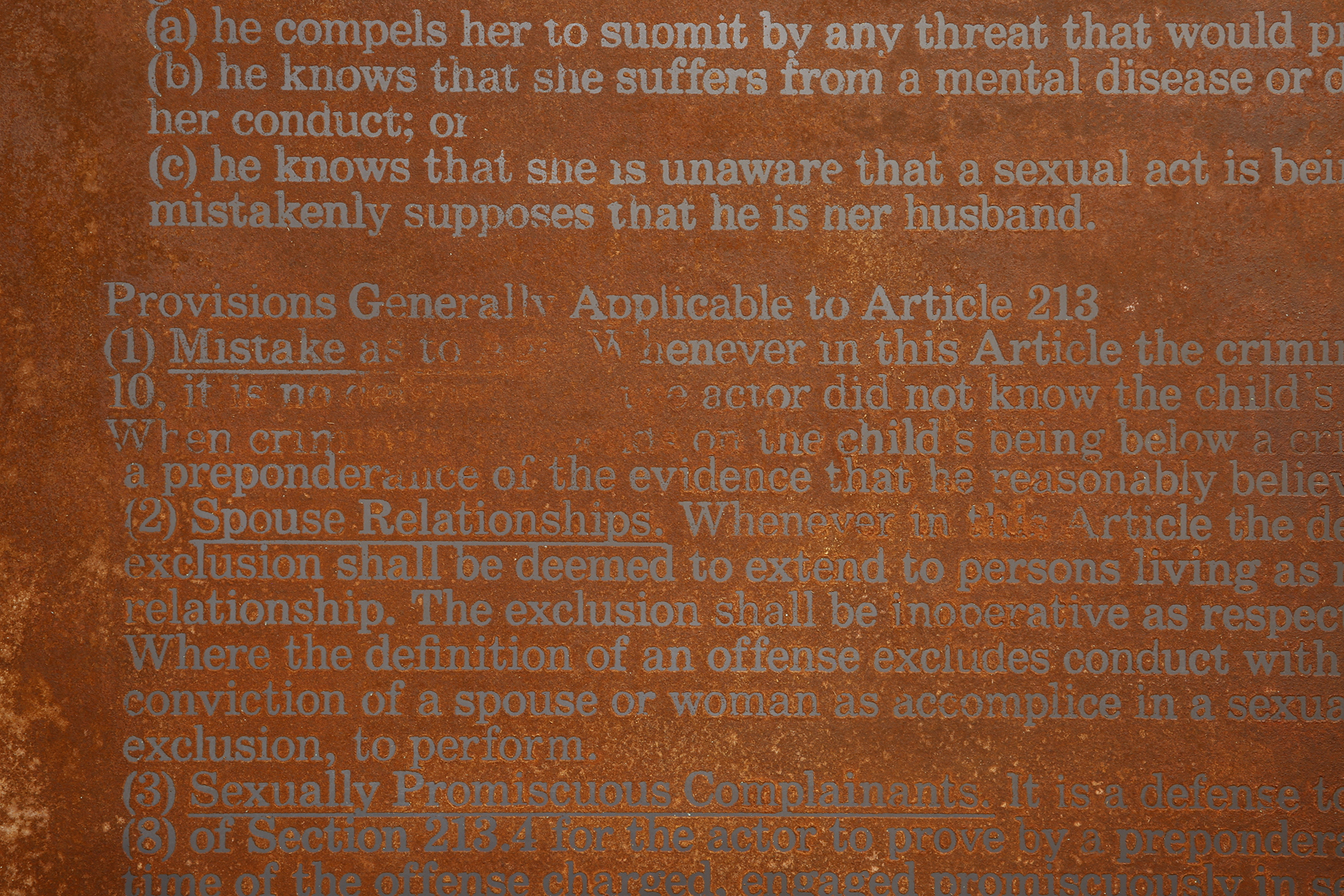 Screenprint resist on steel with rust patina, text of sections on rape from 1985 American Legal Institute Model Penal Code for standardizing state criminal laws