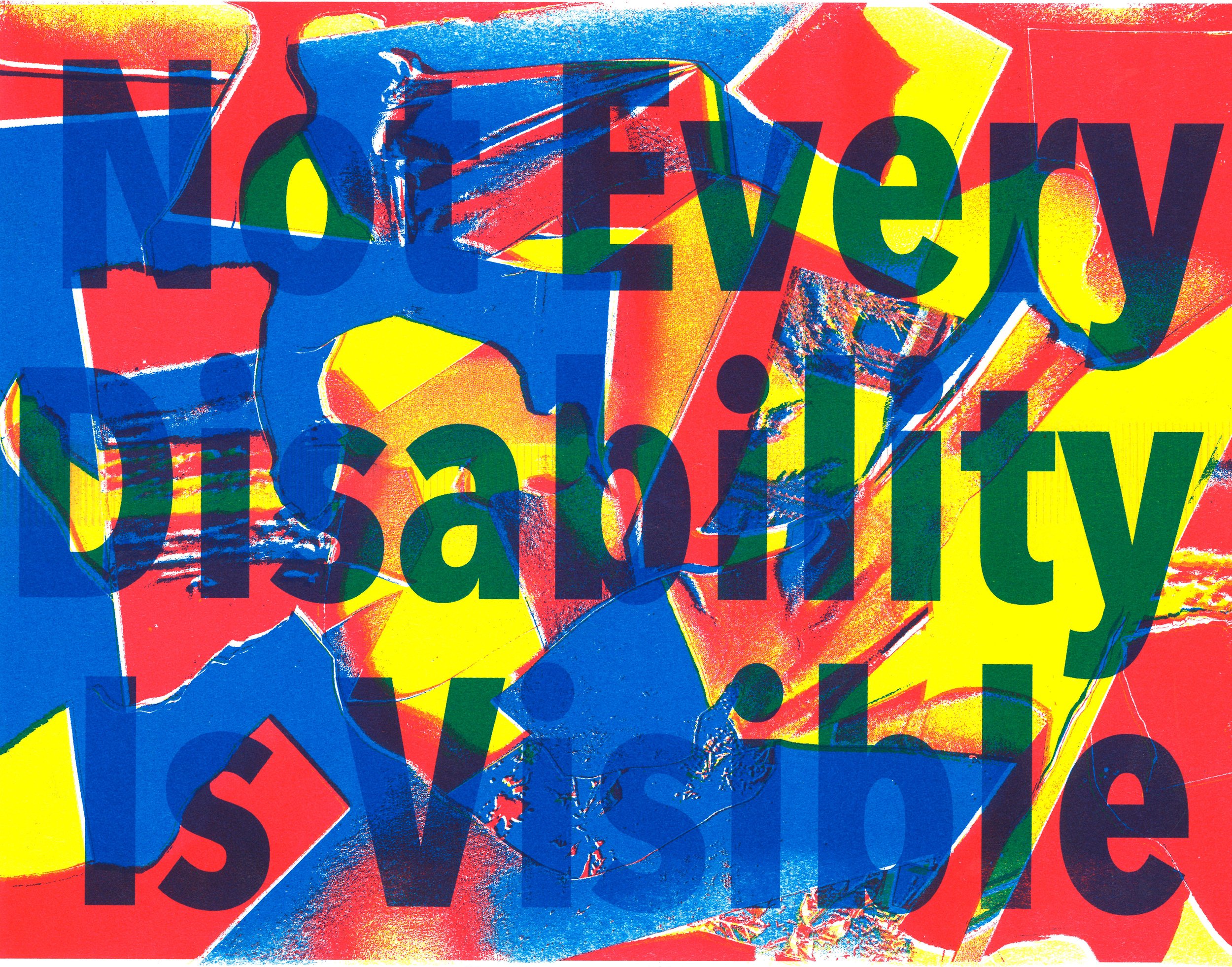 Primary color poster of abstract shapes with text stating, “ Not Every Disability is Visible.”