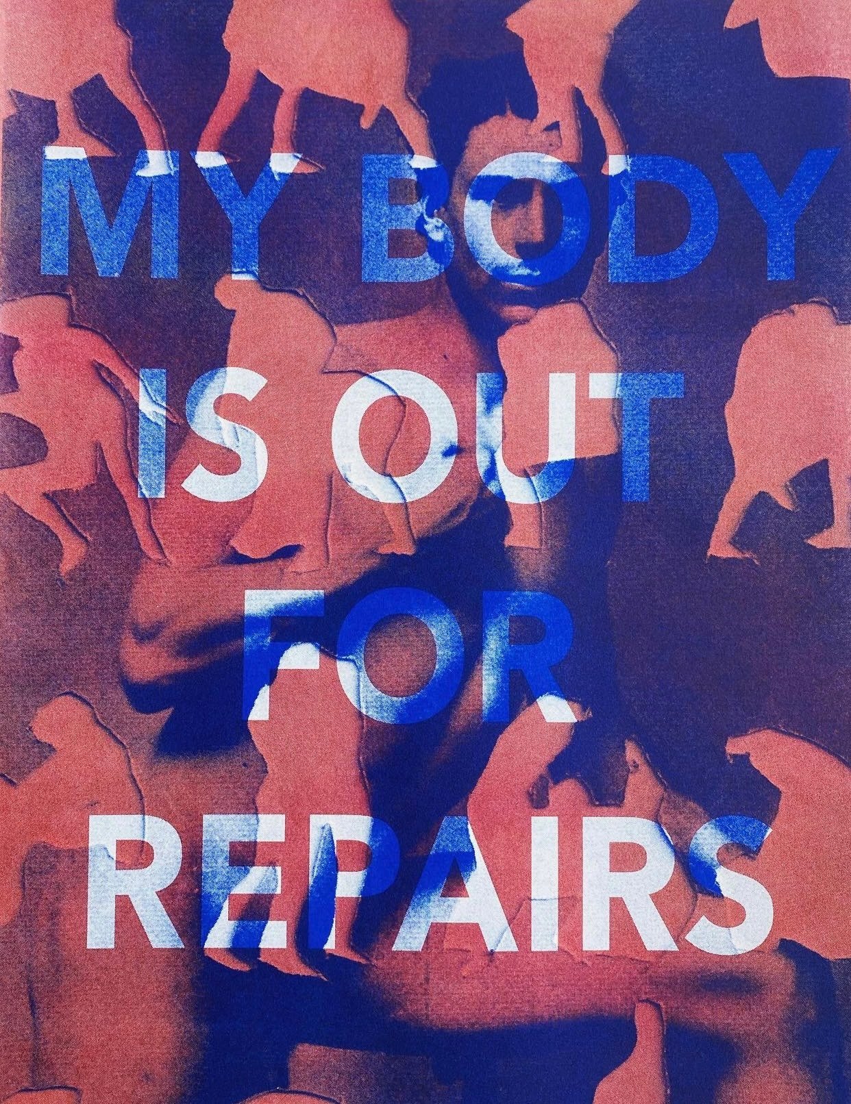 Red and blue poster depicting a figure with cut outs and text stating, “My Body Is Out For Repairs.”