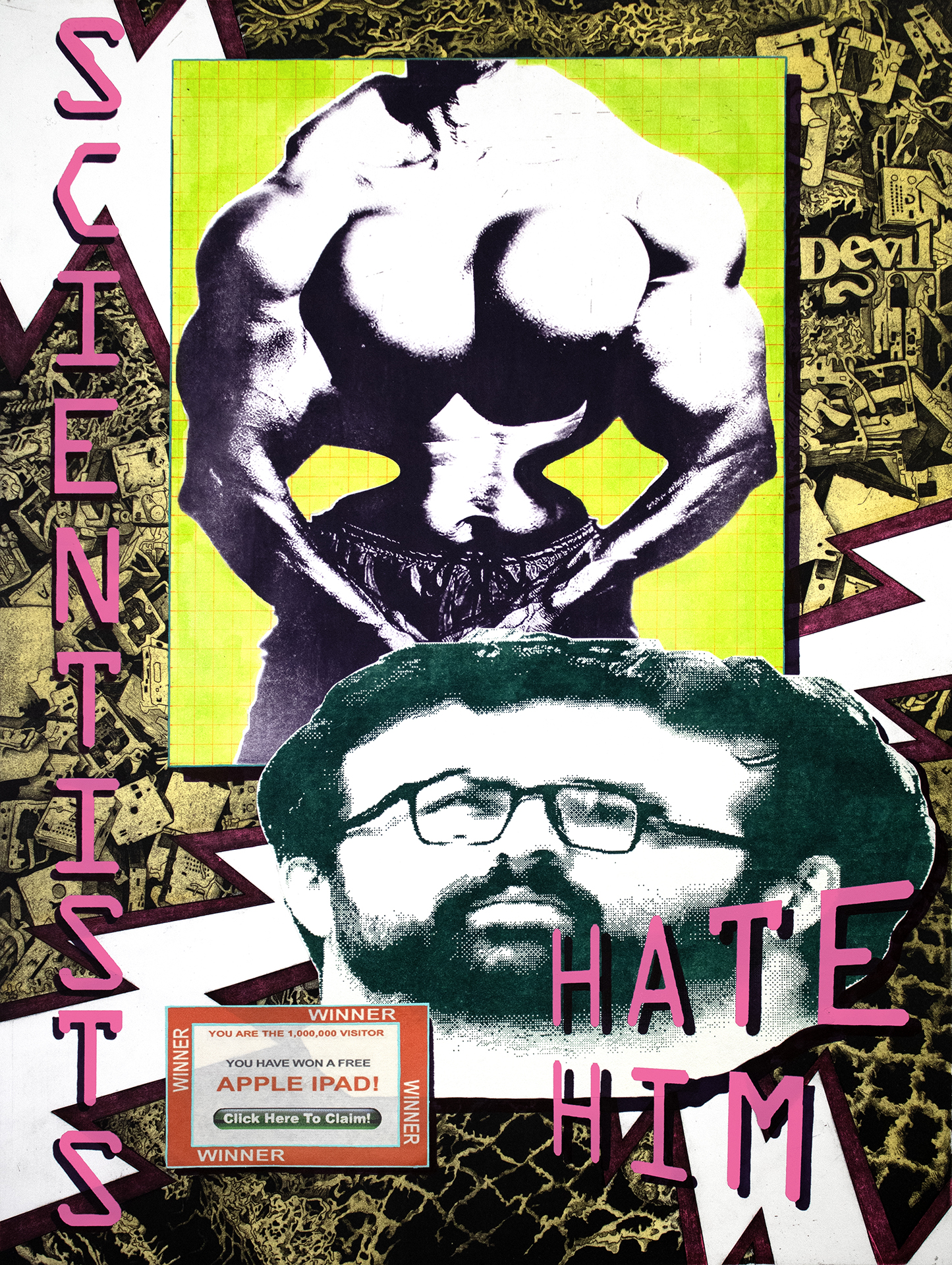 A busy collaged composition of text, pop-ups, and a warped face surrounded by the text "scientists hate him" in graphic pink